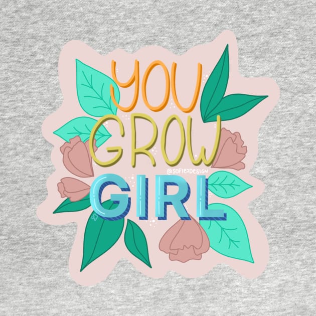 You Grow Girl by SJ Design